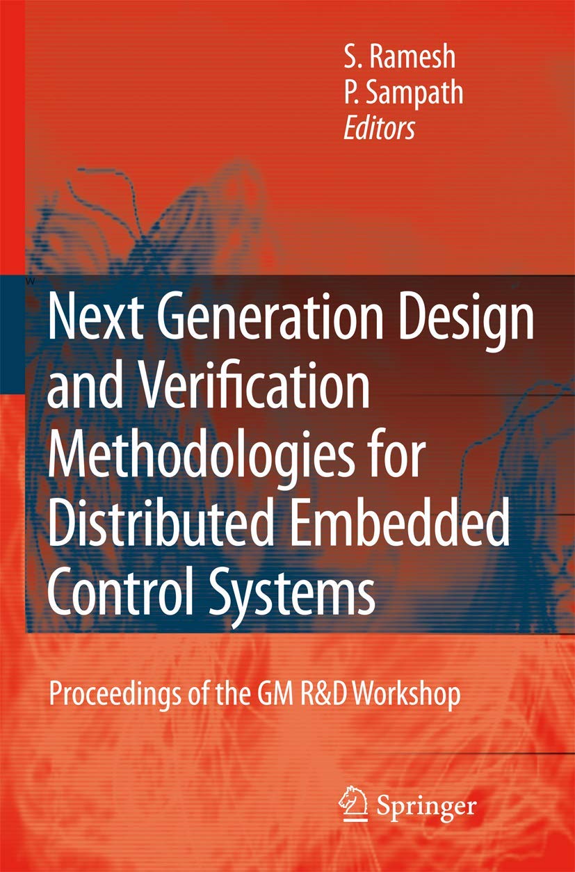 Next Generation Design and Verification Methodologies for Distributed Embedded Control Systems: Proceedings of the GM R&D Worksh,Used