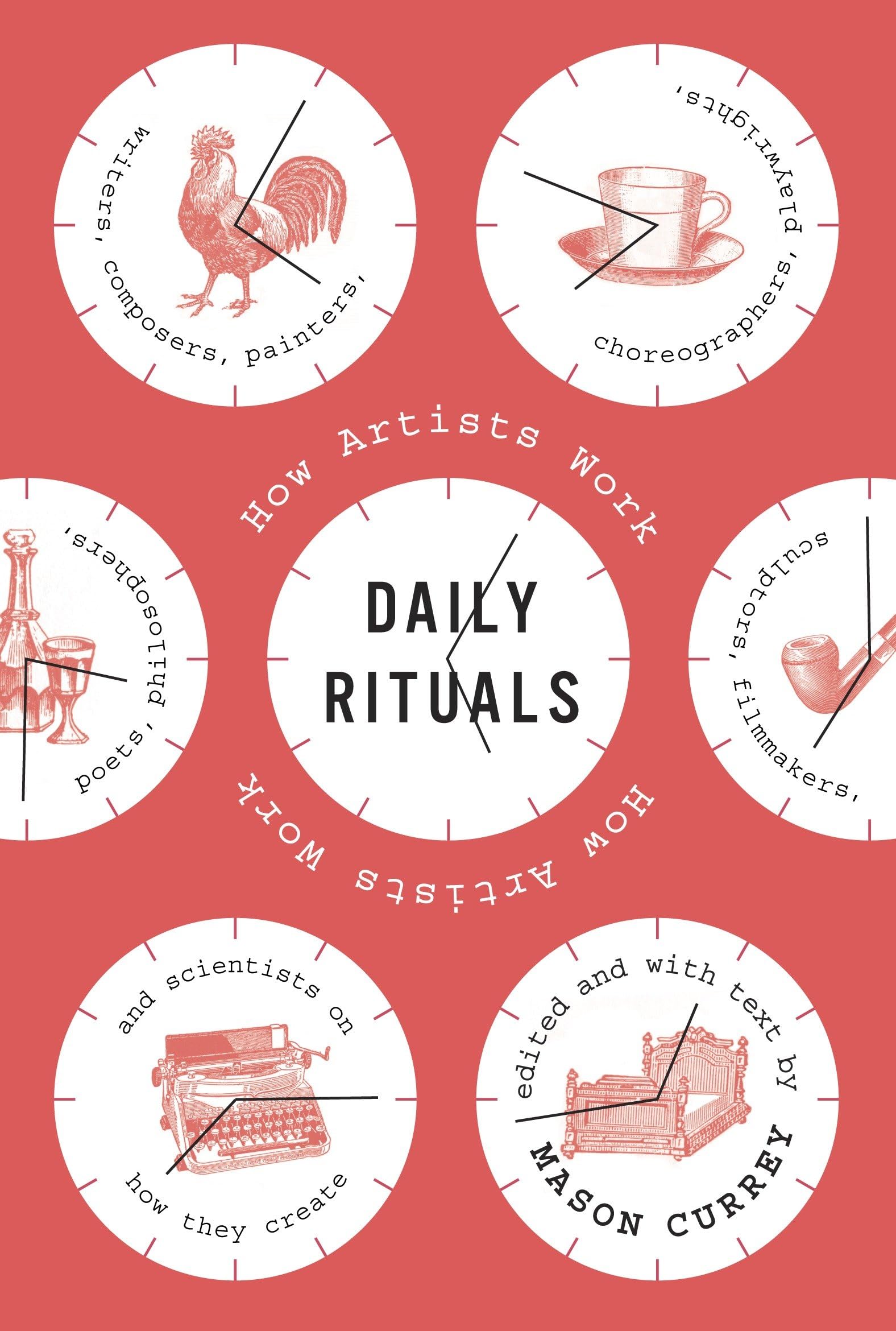 Daily Rituals: How Artists Work,New