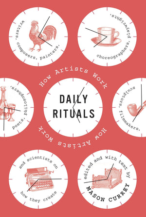 Daily Rituals: How Artists Work,Used