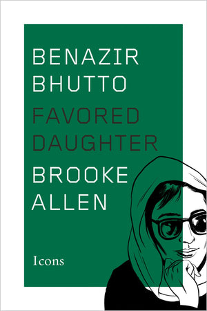 Benazir Bhutto: Favored Daughter (Icons),Used