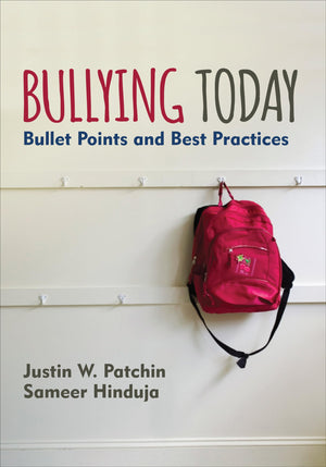 Bullying Today: Bullet Points and Best Practices (Corwin Teaching Essentials),New