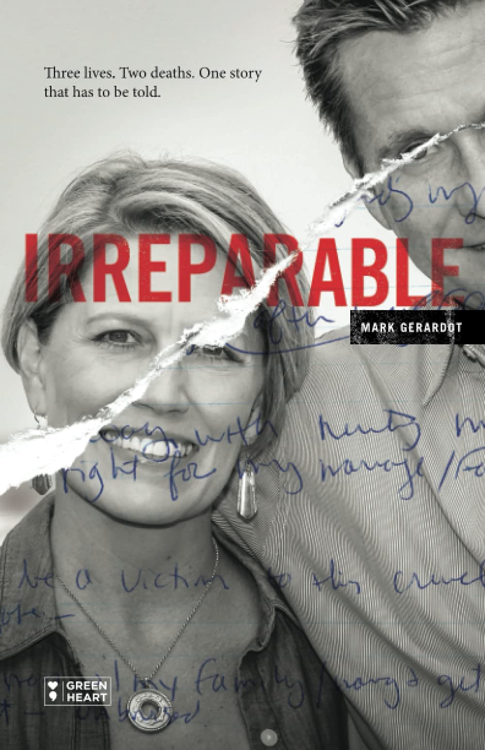 Irreparable: Three Lives. Two Deaths. One Story that Has to be Told.,Used