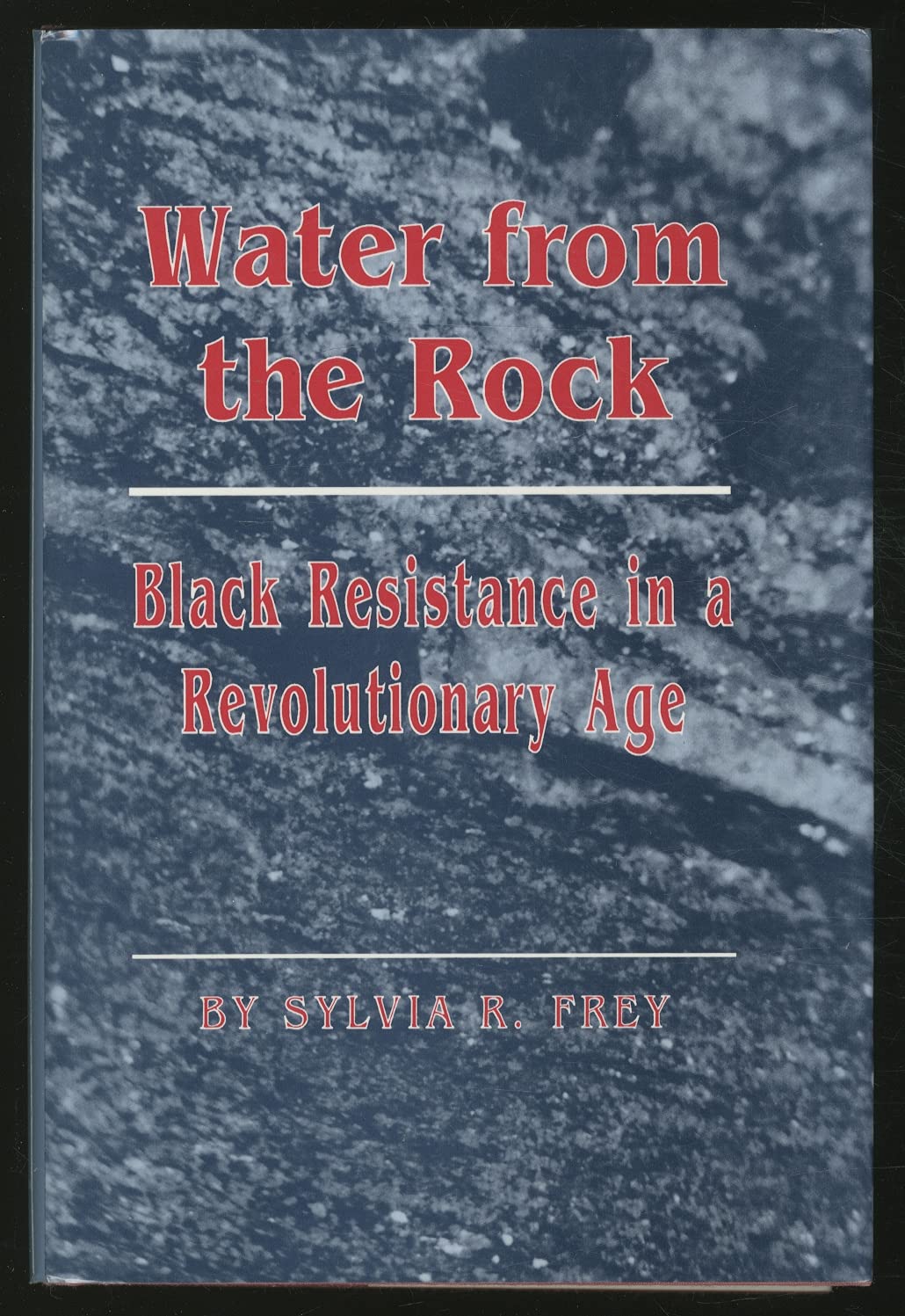 Water From The Rock: Black Resistance In A Revolutionary Age
