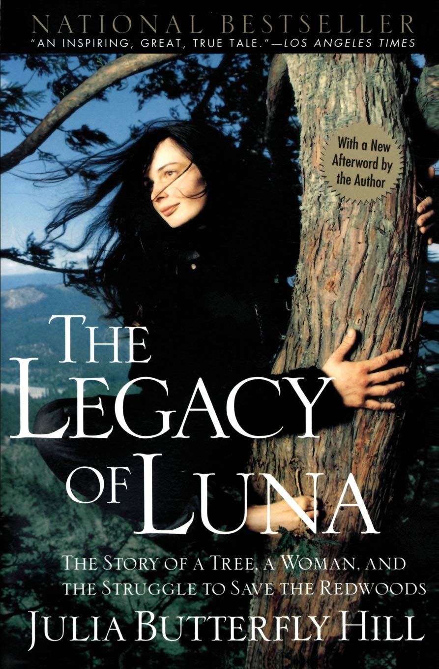 The Legacy Of Luna: The Story Of A Tree, A Woman And The Struggle To Save The Redwoods