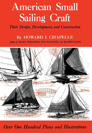 American Small Sailing Craft: Their Design, Development And Construction,New