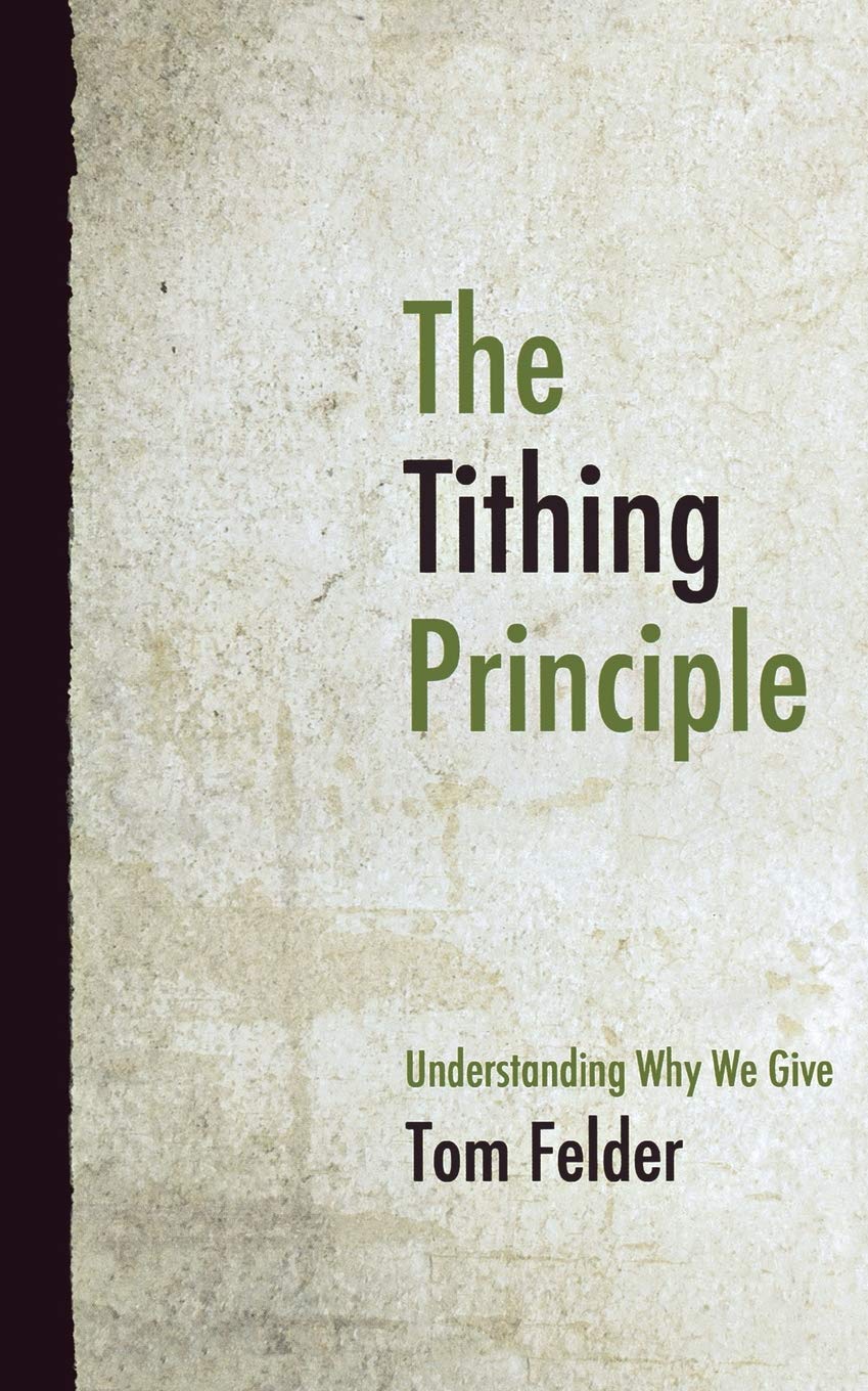 The Tithing Principle: Understanding Why We Give,Used