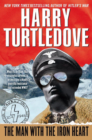 The Man With The Iron Heart: A Novel