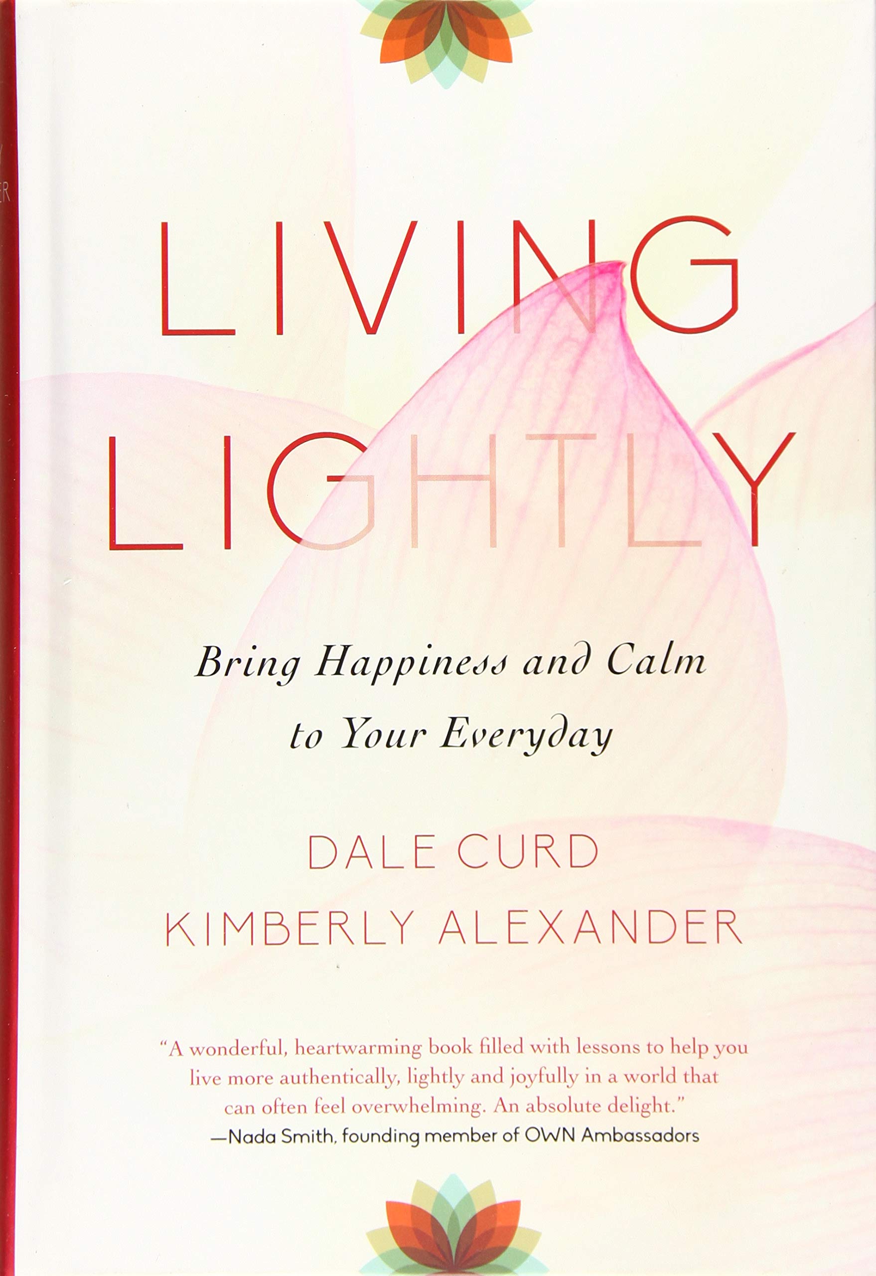 Living Lightly: Bring Happiness and Calm to Your Everyday,Used