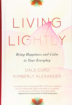 Living Lightly: Bring Happiness and Calm to Your Everyday,Used