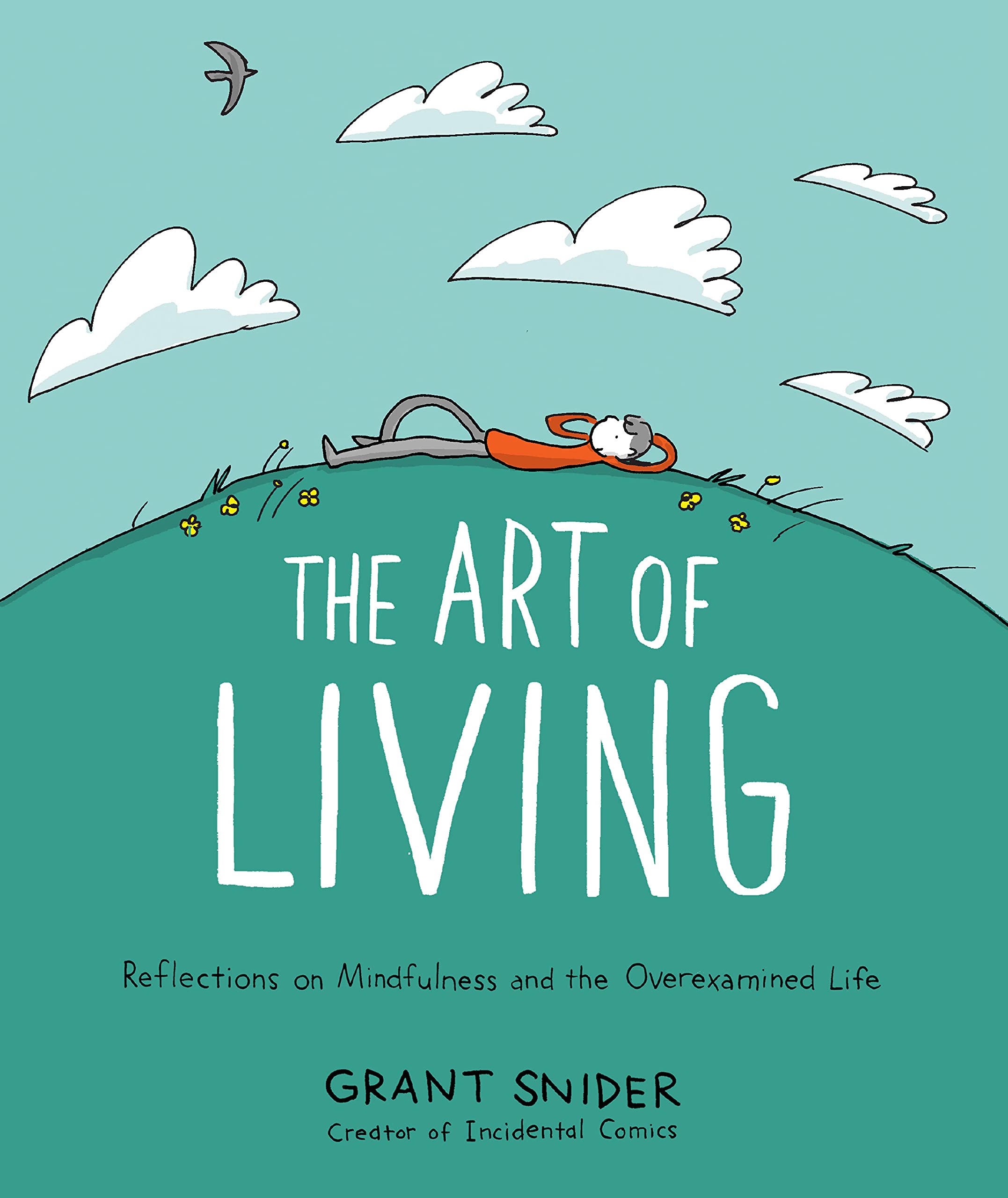 The Art of Living: Reflections on Mindfulness and the Overexamined Life,Used