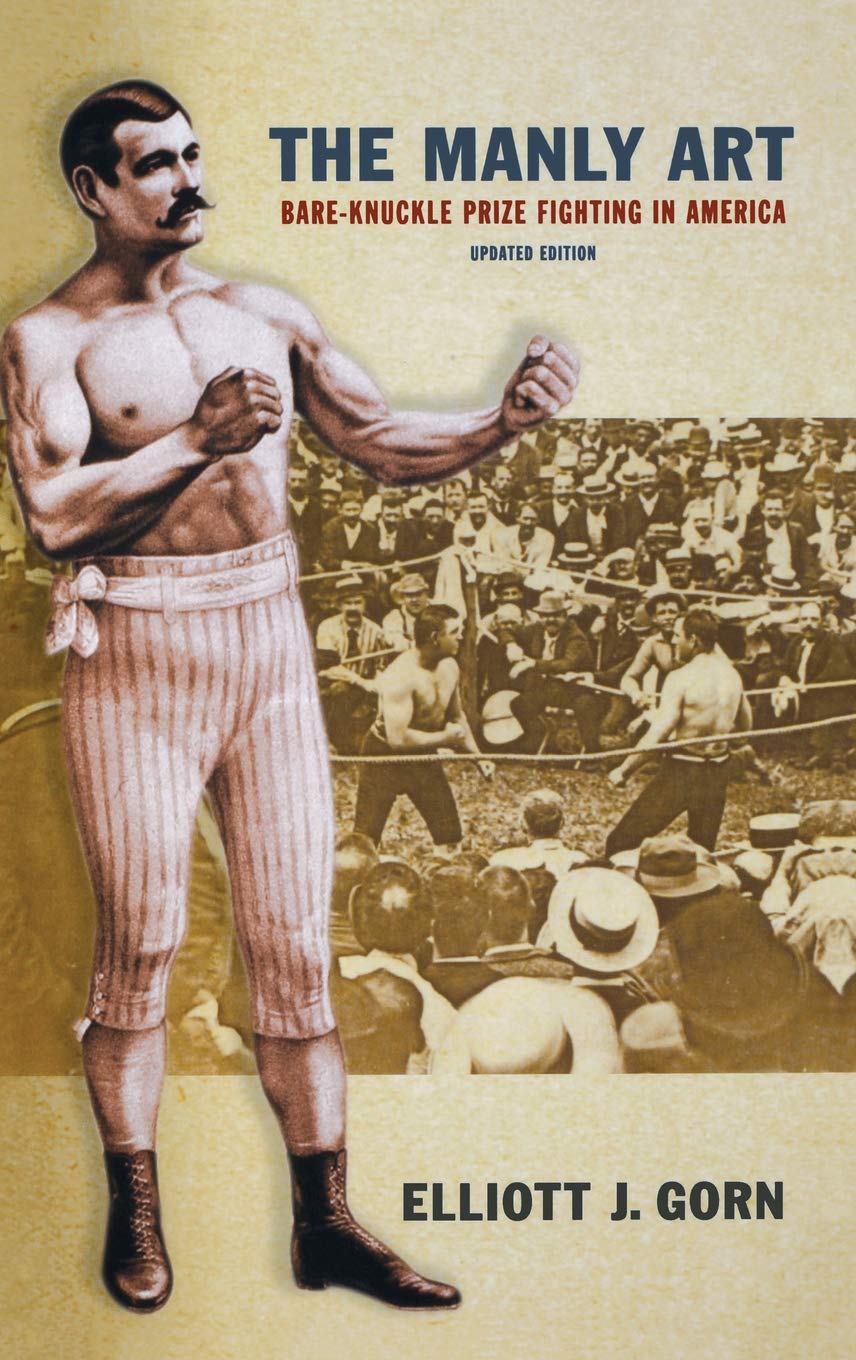 The Manly Art: BareKnuckle Prize Fighting in America,Used