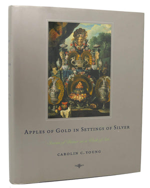 Apples of Gold in Settings of Silver: Stories of Dinner as a Work of Art