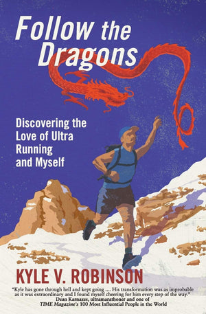 Follow the Dragons: Discovering the Love of Ultrarunning and Myself,Used