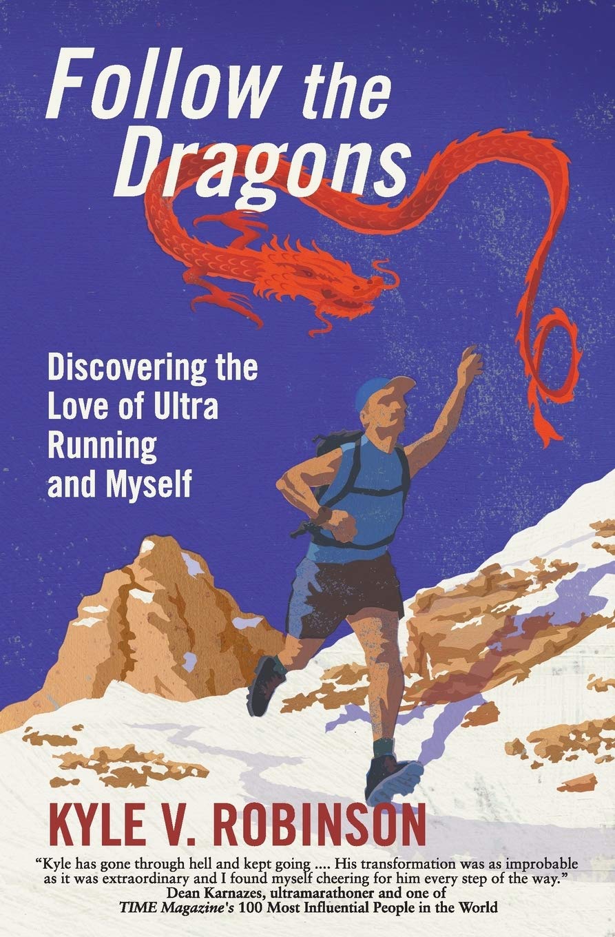 Follow the Dragons: Discovering the Love of Ultrarunning and Myself,Used