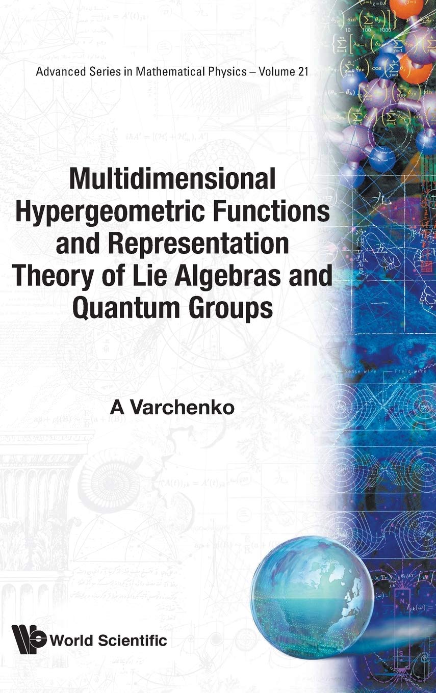 Multidimensional Hypergeometric Functions The Representation Theory Of Lie Algebras And Quantum Groups (Advanced Mathematical Ph,Used