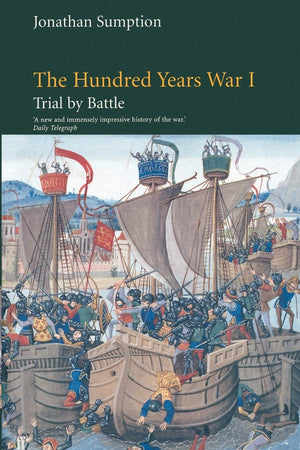 The Hundred Years War: Trial By Battle (The Middle Ages Series, Volume 1),New