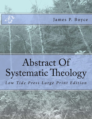Abstract Of Systematic Theology: Low Tide Press Large Print Edition,Used