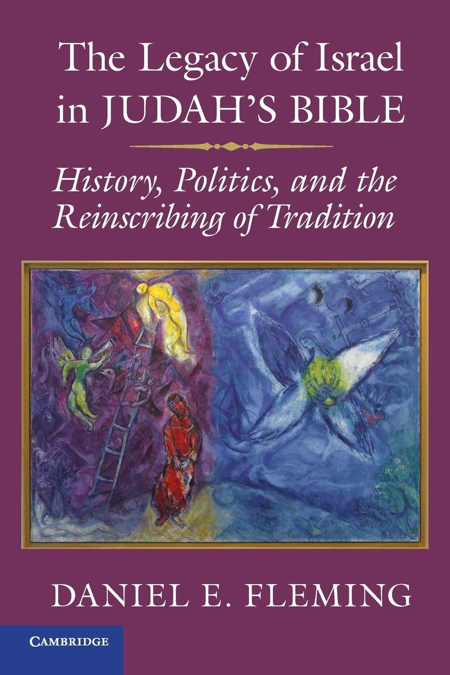 The Legacy of Israel in Judah's Bible: History, Politics, and the Reinscribing of Tradition,Used