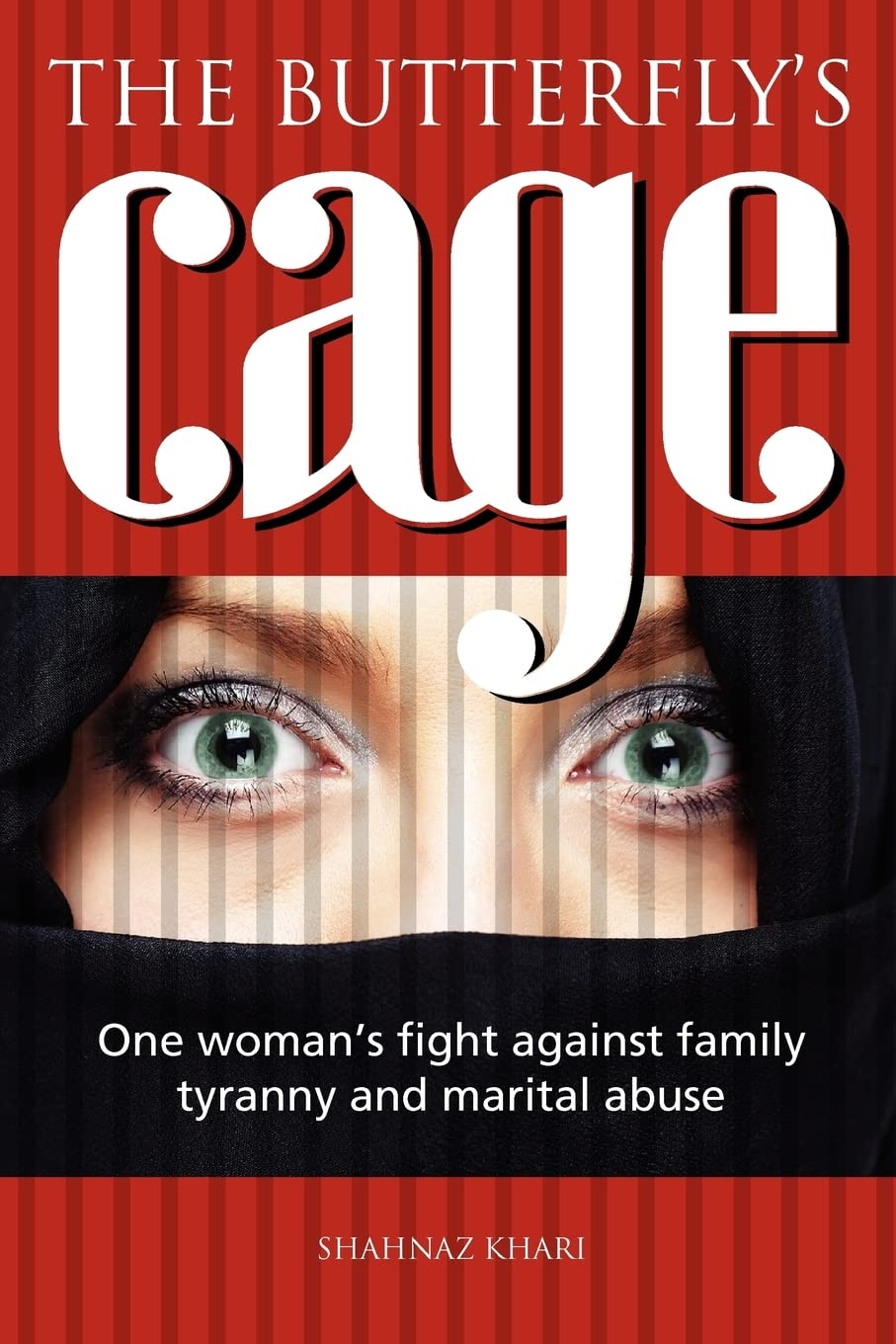 The Butterflys Cage: One Womans Fight Against Family Tyranny And Marital Abuse,Used