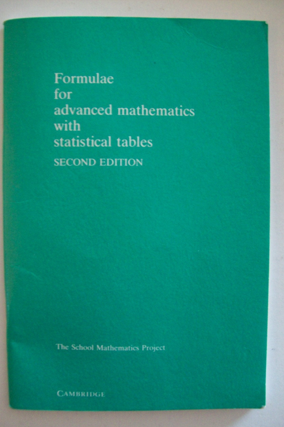 Formulae for Advanced Mathematics with Statistical Tables (School Mathematics Project Tables),Used