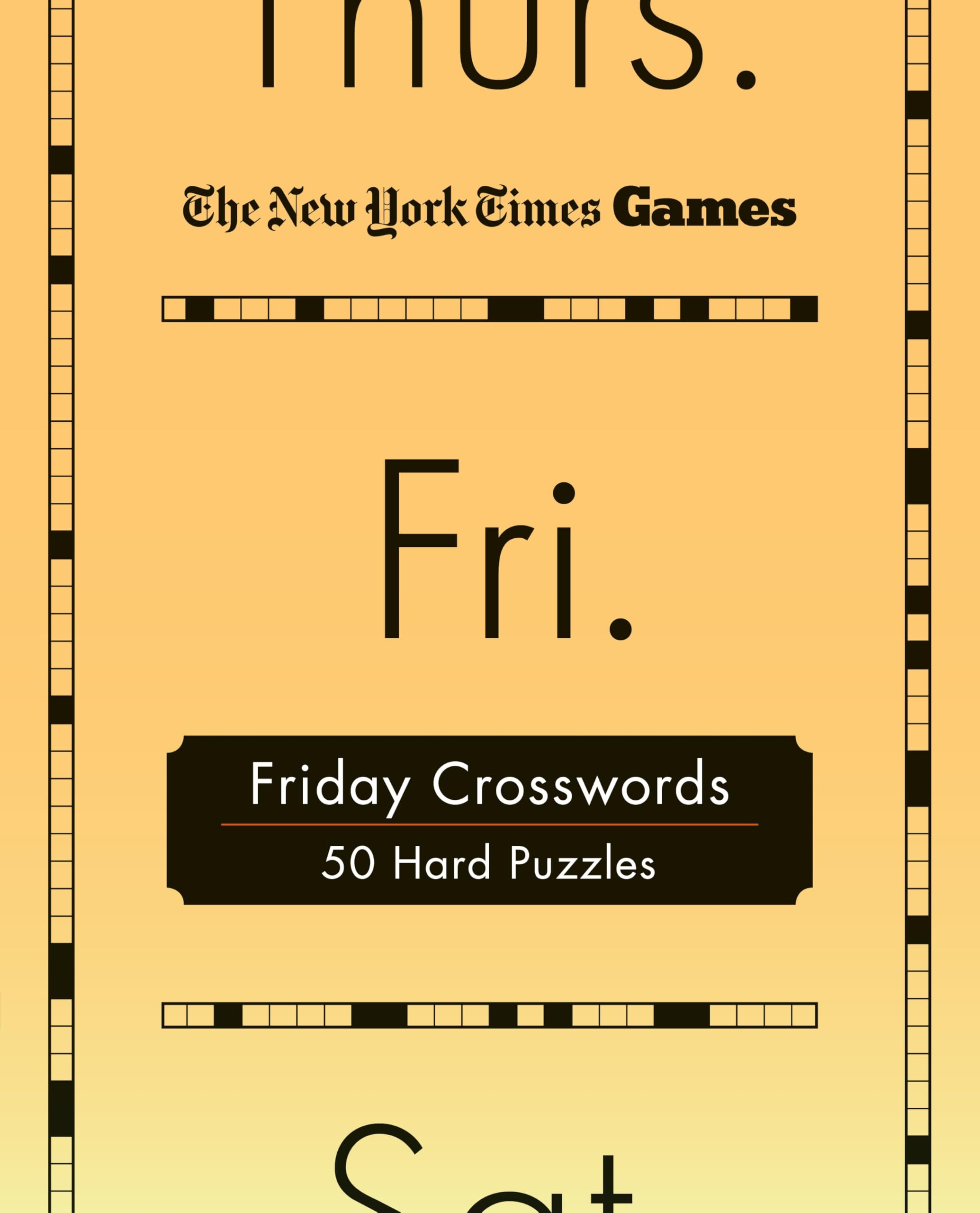 New York Times Games Friday Crosswords: 50 Hard Puzzles (New York Times Games Day Of The Week Spiral Puzzles, 5)