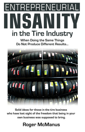 Entrepreneurial Insanity in the Tire Industry: When Doing the Same Things Do Not Produce Different Results...,Used