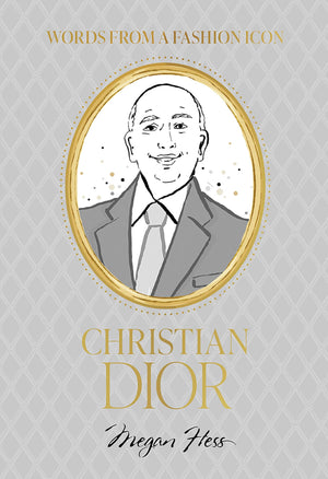 WORDS FROM A FASHION ICON CHRISTIAN DIO