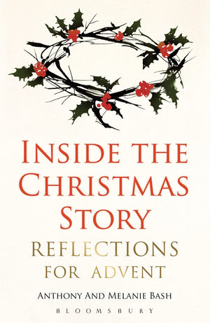 Inside the Christmas Story: Reflections for Advent,New
