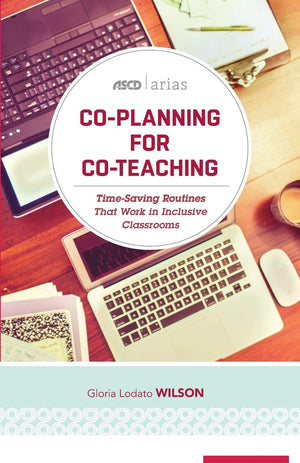 CoPlanning for CoTeaching: TimeSaving Routines That Work in Inclusive Classrooms (ASCD Arias),Used