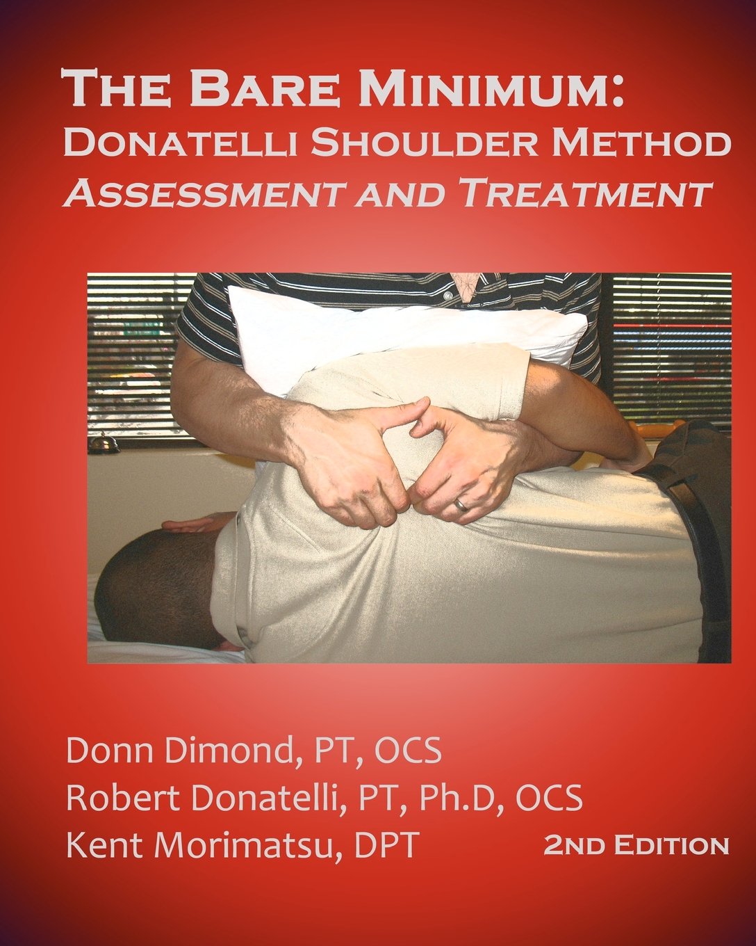 The Bare Minimum: Donatelli Shoulder Method Assessment and Treatment 2nd Edition,Used