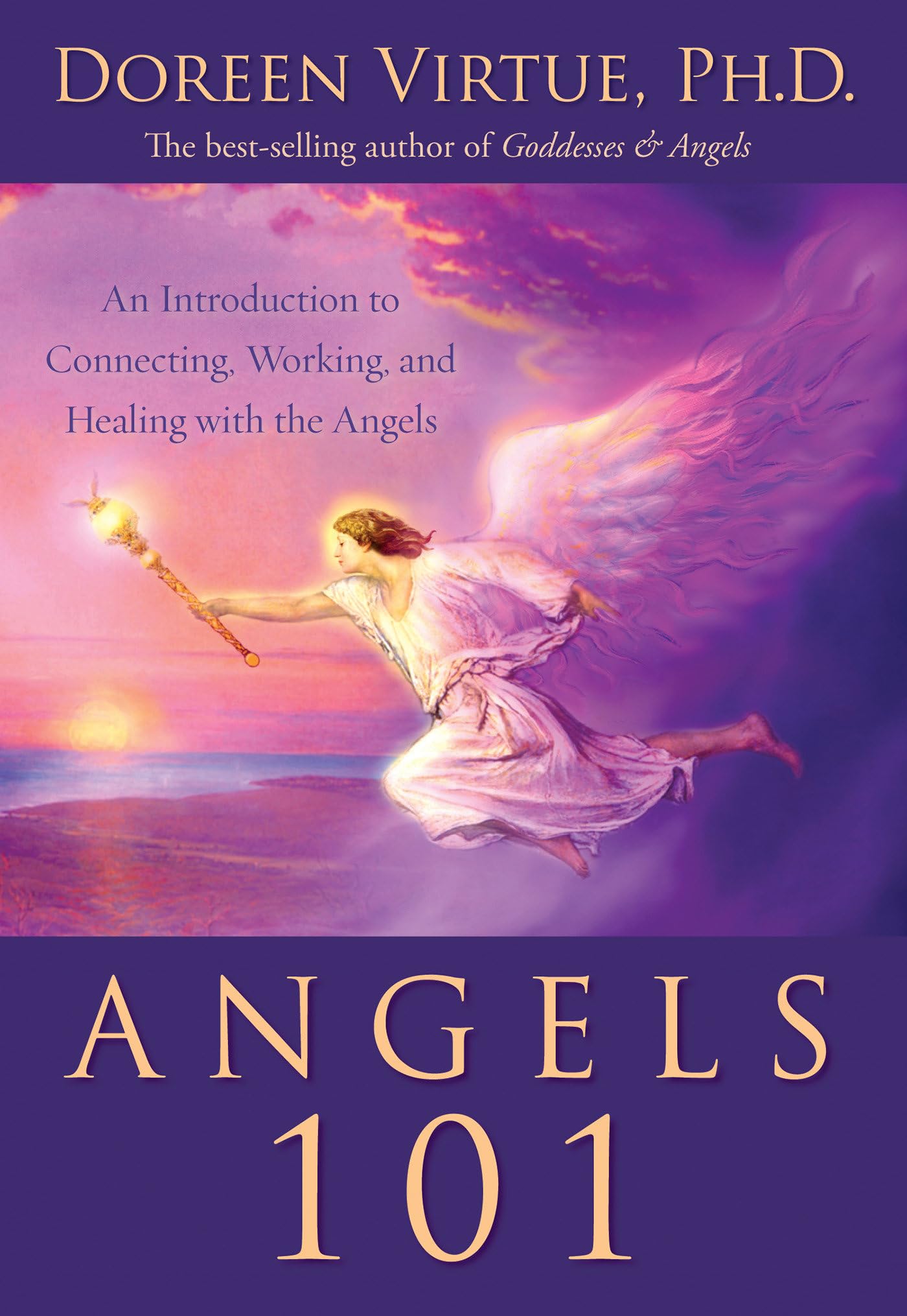 Angels 101: An Introduction to Connecting, Working, and Healing with the Angels,Used