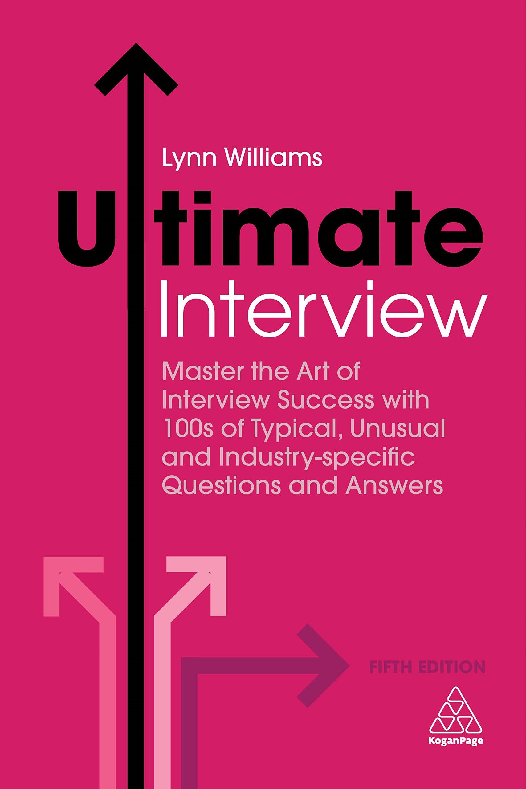 Ultimate Interview: Master the Art of Interview Success with 100s of Typical, Unusual and Industryspecific Questions and Answer,Used