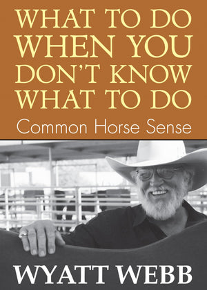 What To Do When You Don't Know What To Do: Common Horse Sense,Used