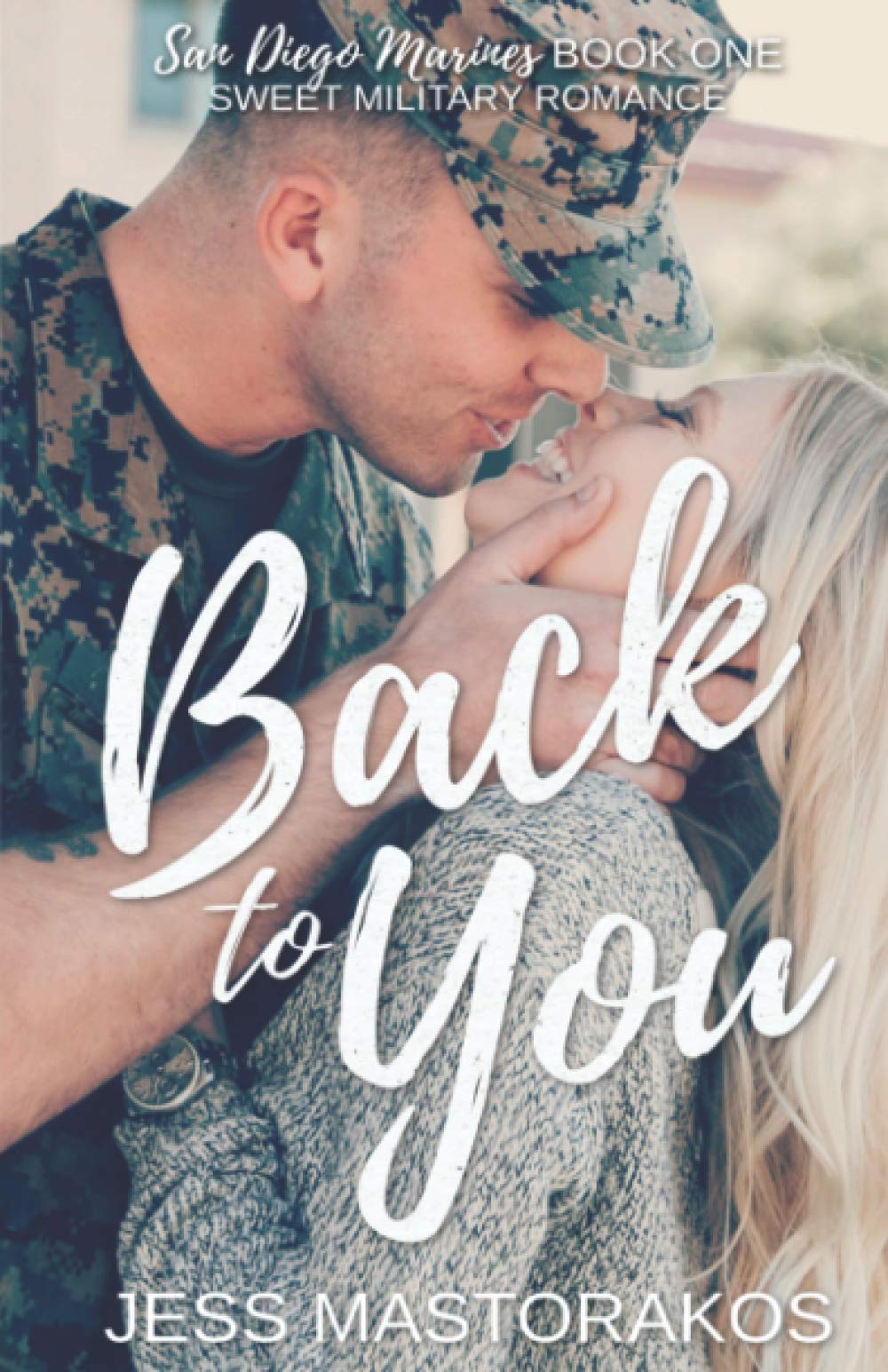 Back to You: A Sweet, FriendstoLovers, Military Romance (San Diego Marines),Used