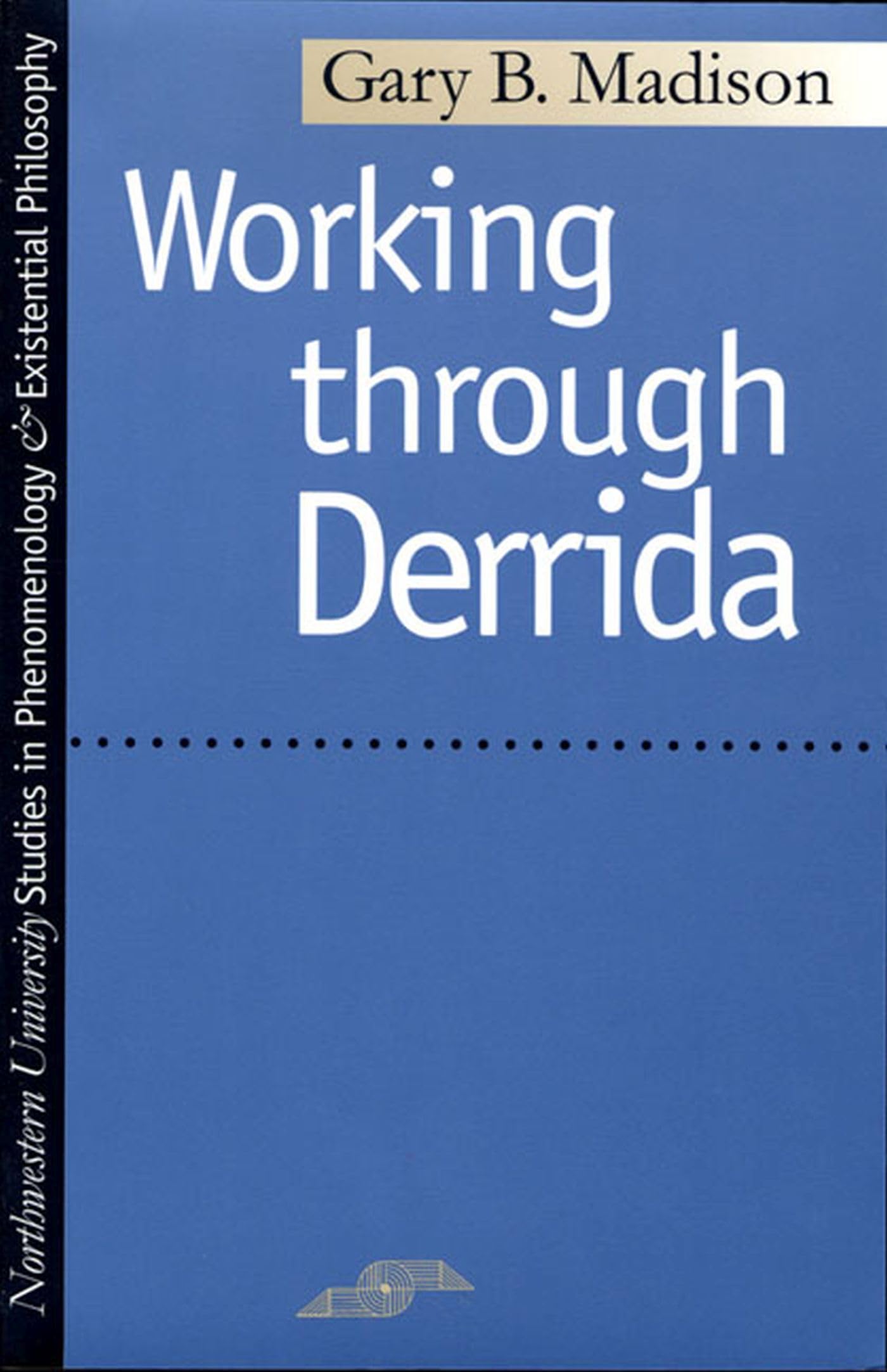 Working Through Derrida (Studies In Phenomenology And Existential Philosophy),Used