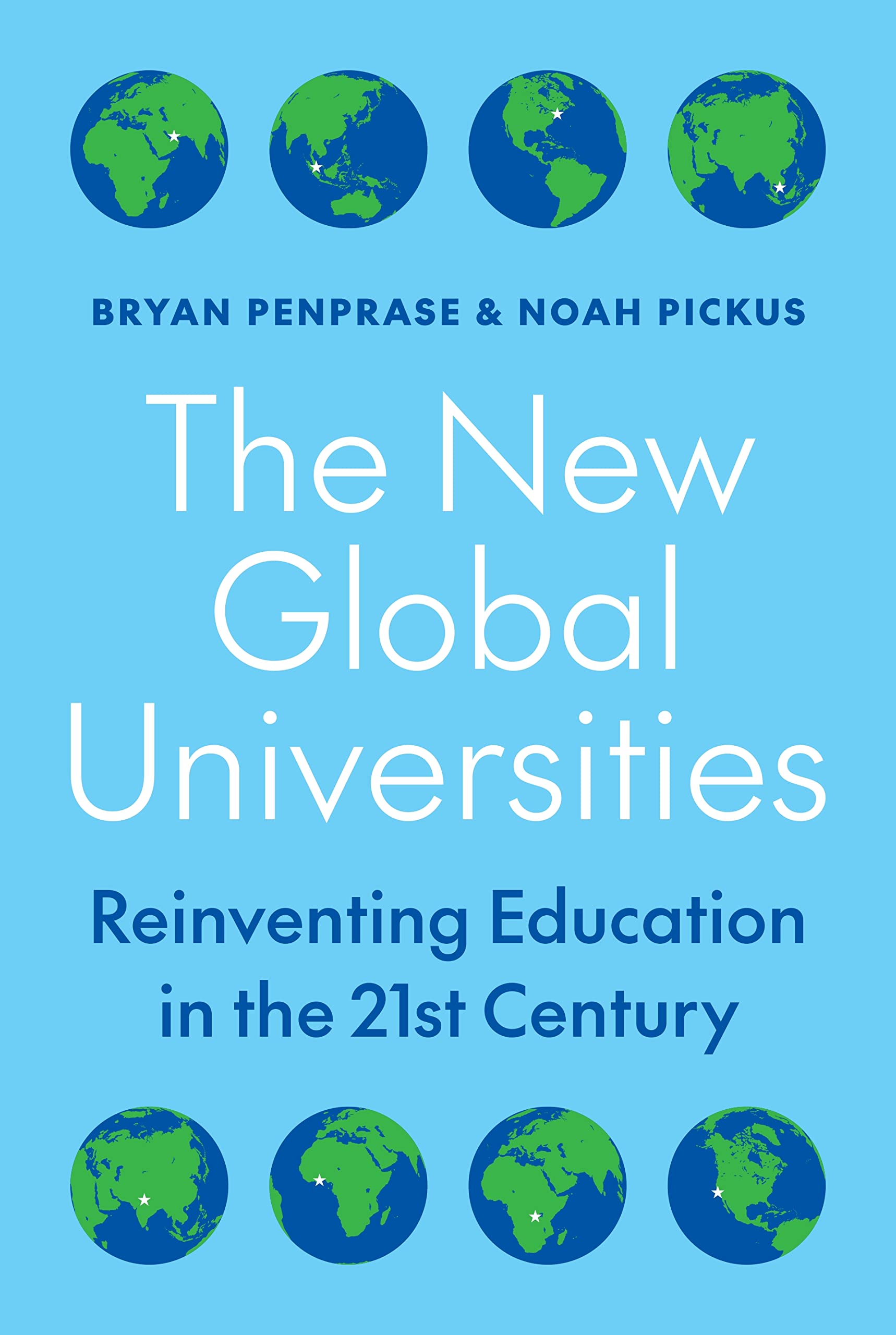 The New Global Universities: Reinventing Education In The 21St Century