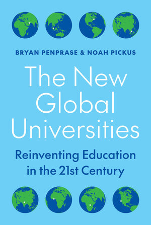 The New Global Universities: Reinventing Education In The 21St Century