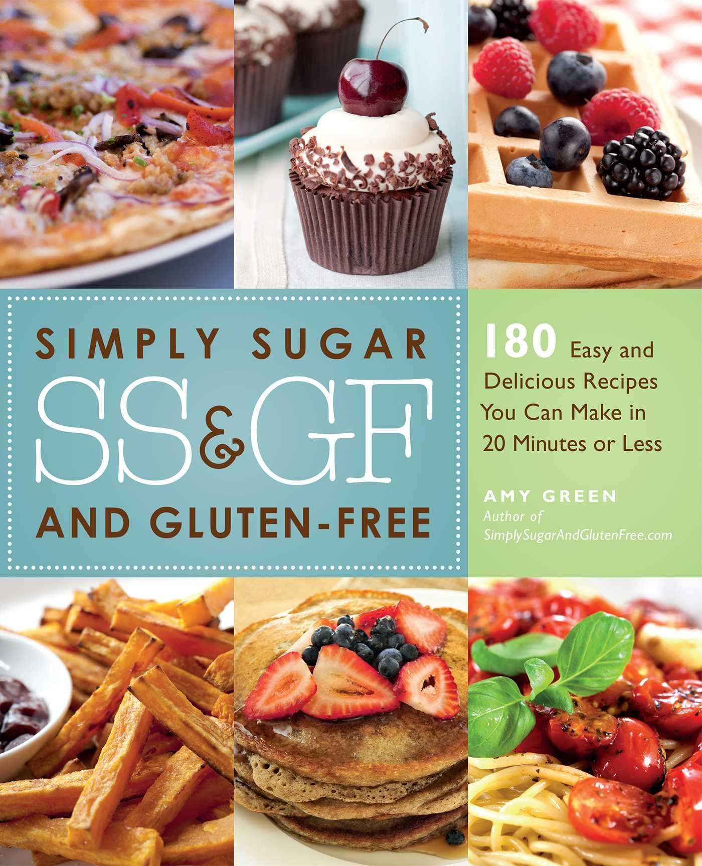 Simply Sugar and GlutenFree: 180 Easy and Delicious Recipes You Can Make in 20 Minutes or Less,Used