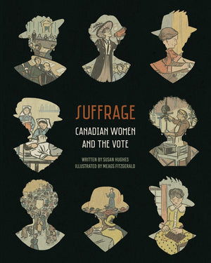 Suffrage: Canadian Women and the Vote,Used