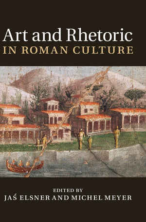 Art and Rhetoric in Roman Culture,Used
