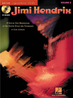 Jimi Hendrix  Volume 2: A StepbyStep Breakdown of His Guitar Styles and Techniques Book/Online Audio (Guitar Signature Licks),New