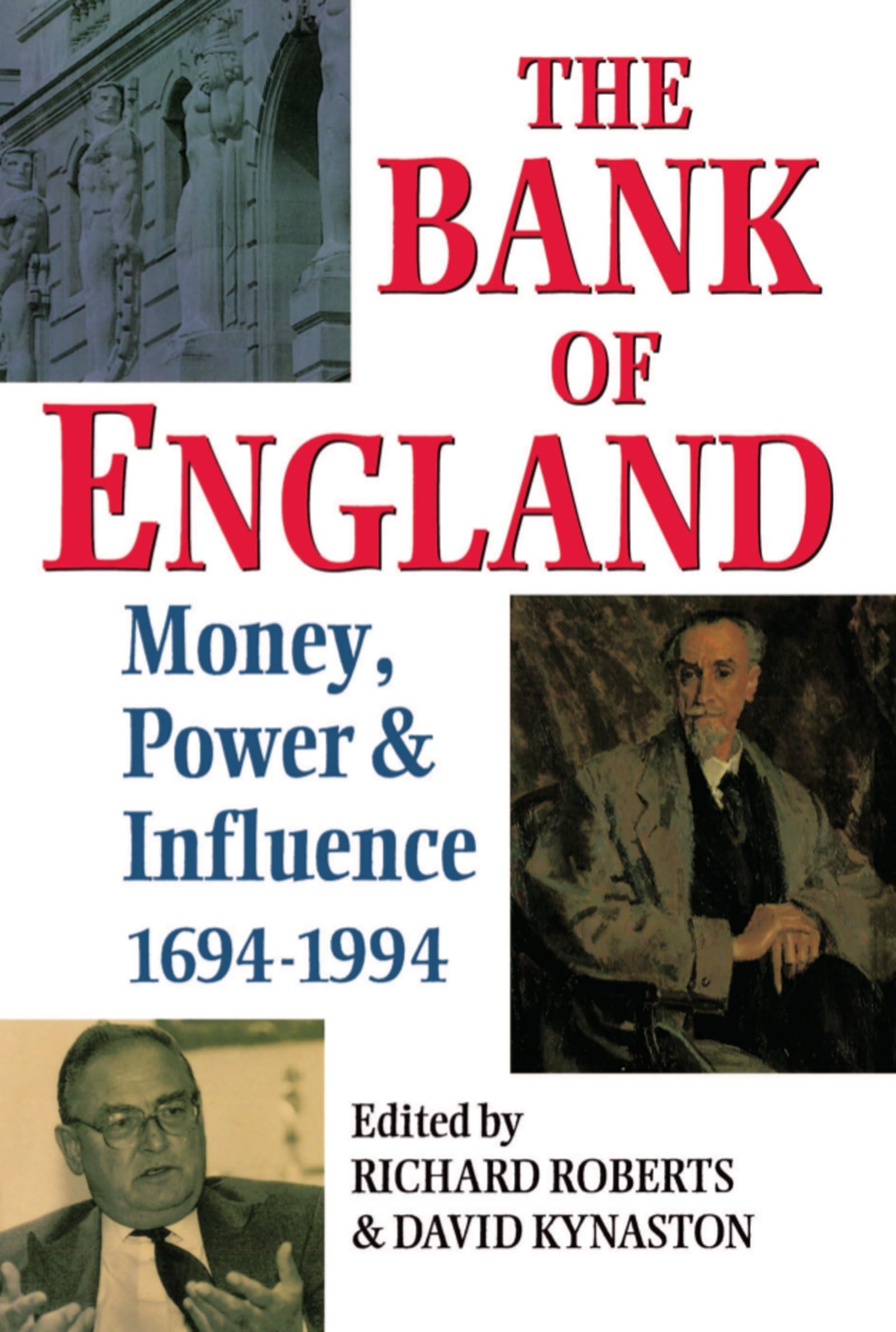 The Bank of England: Money, Power and Influence 16941994,New