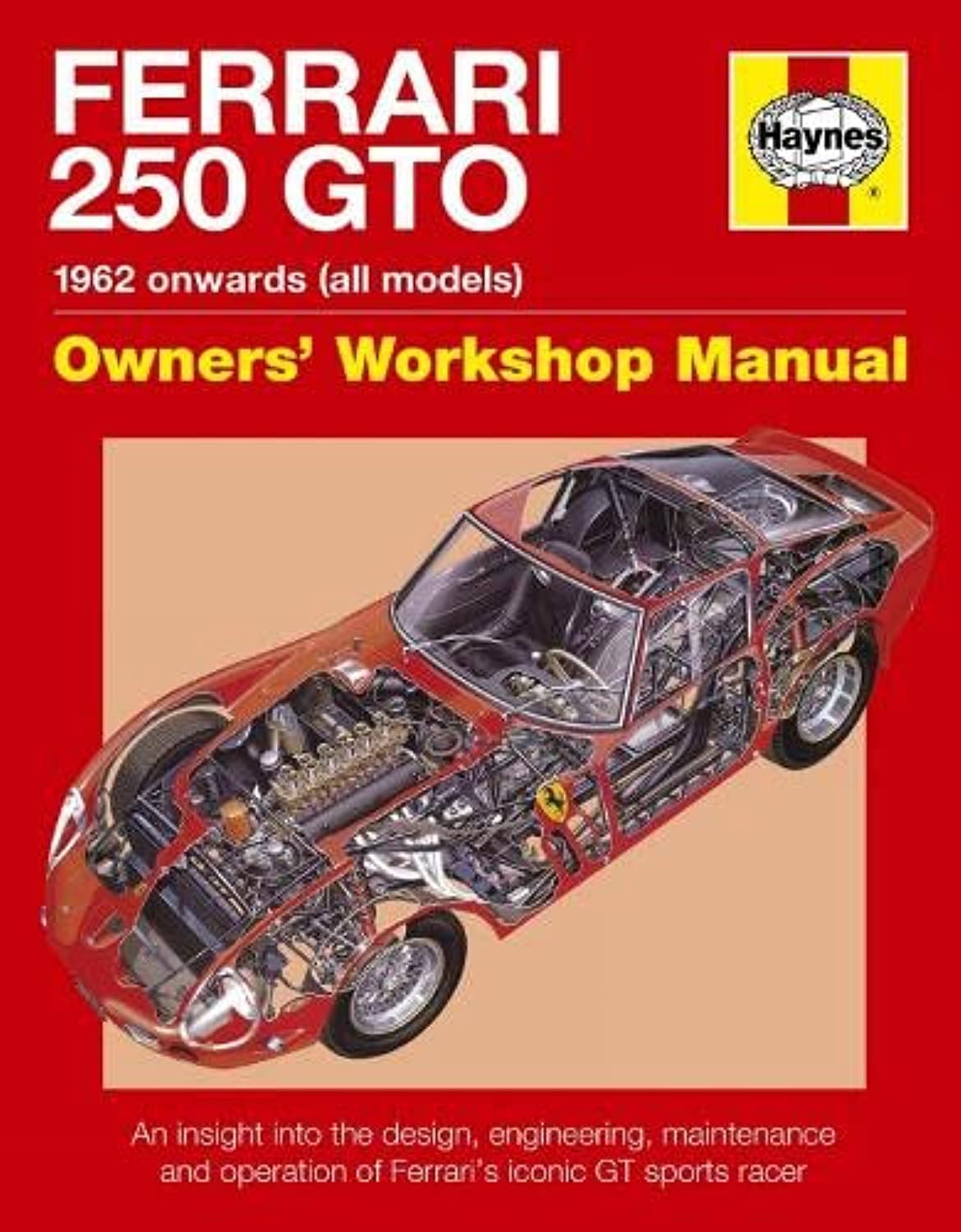 Ferrari 250 Gto Manual: An Insight Into Owning, Racing And Maintaining Ferrari'S Iconic Sports Racer