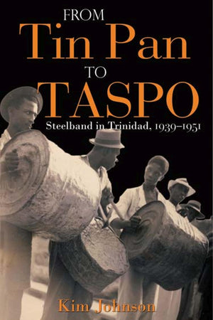 From Tin Pan to TASPO: Steelband in Trinidad, 19391951,Used