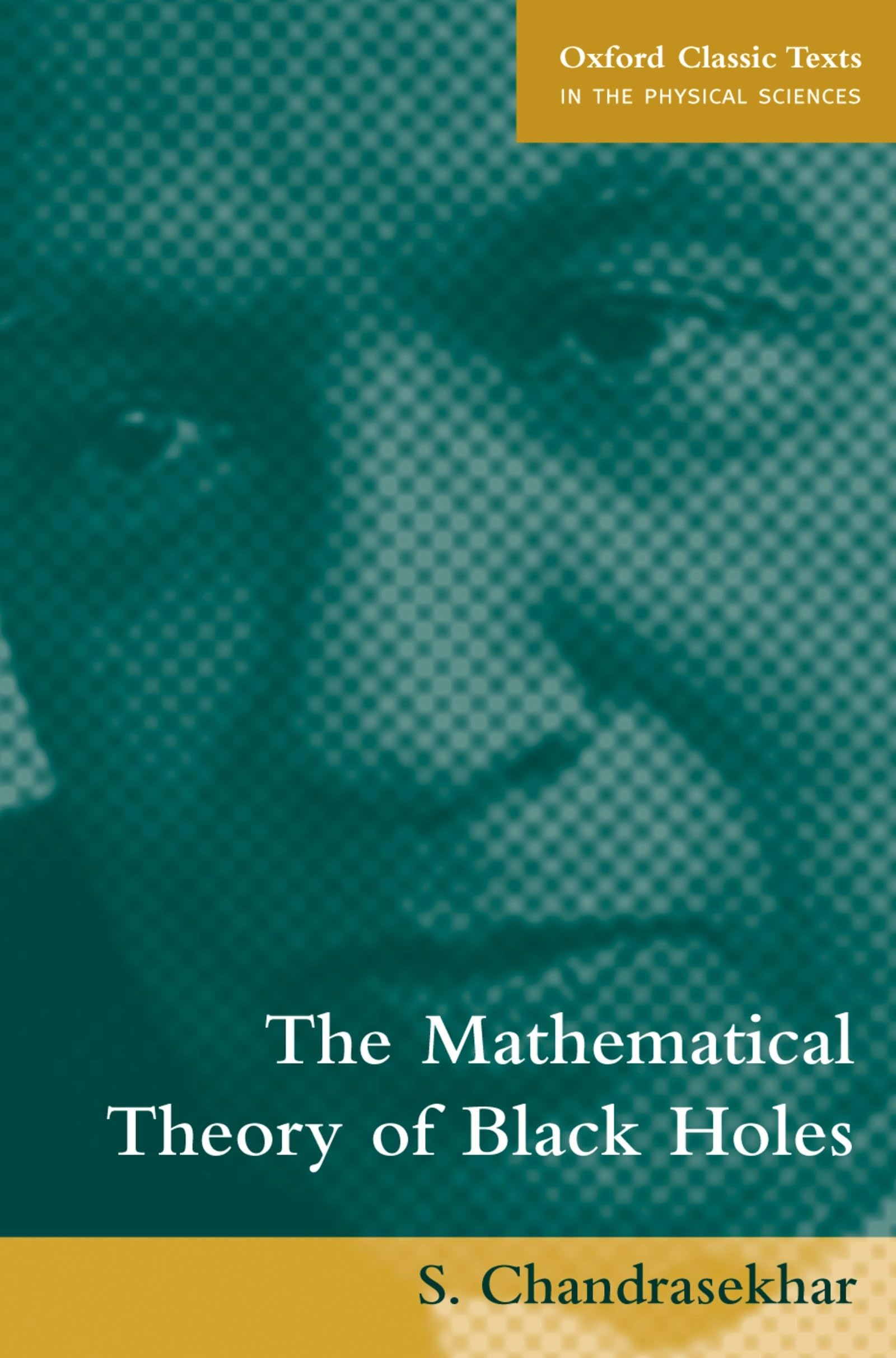 The Mathematical Theory of Black Holes (Oxford Classic Texts in the Physical Sciences),Used