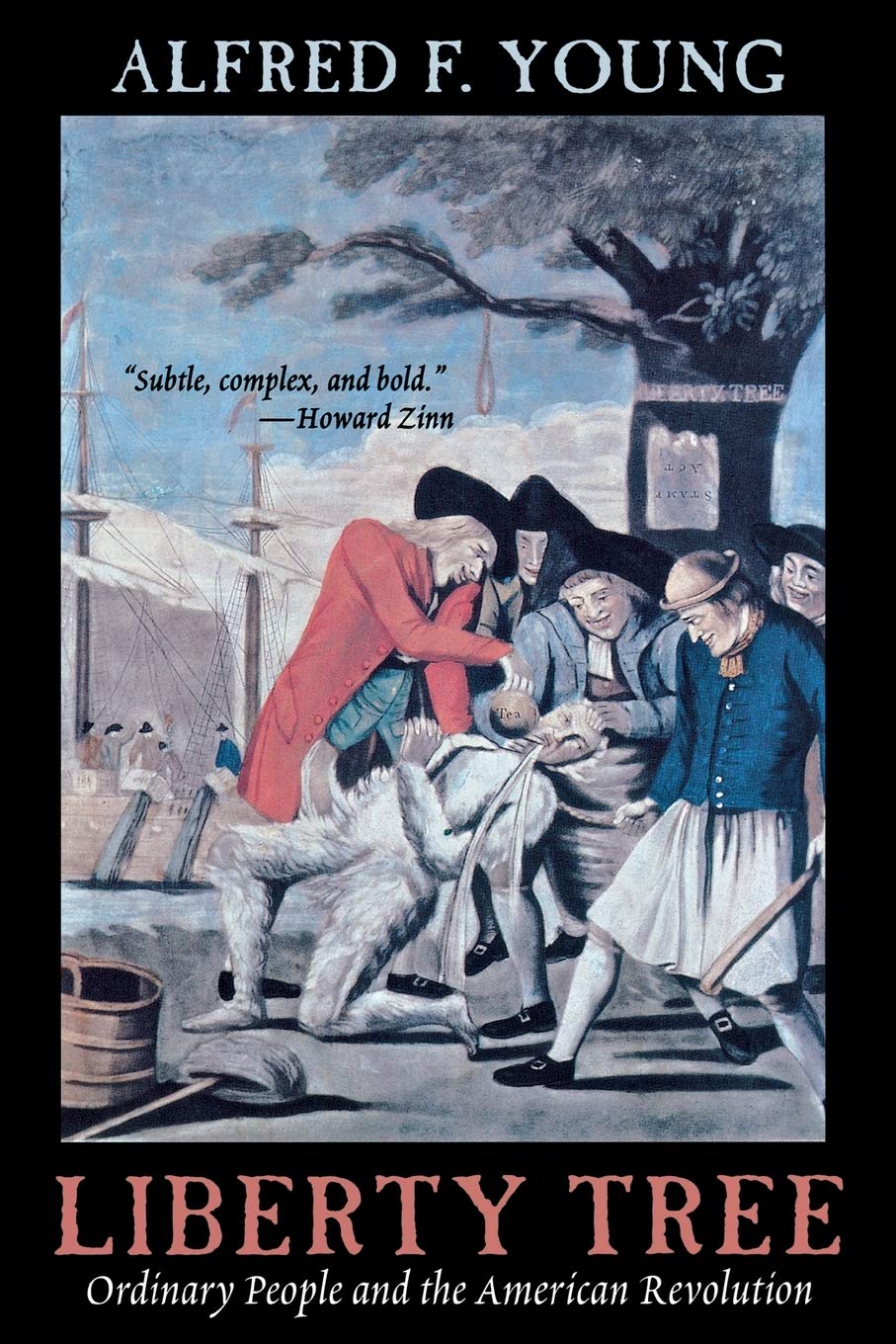 Liberty Tree: Ordinary People and the American Revolution,New