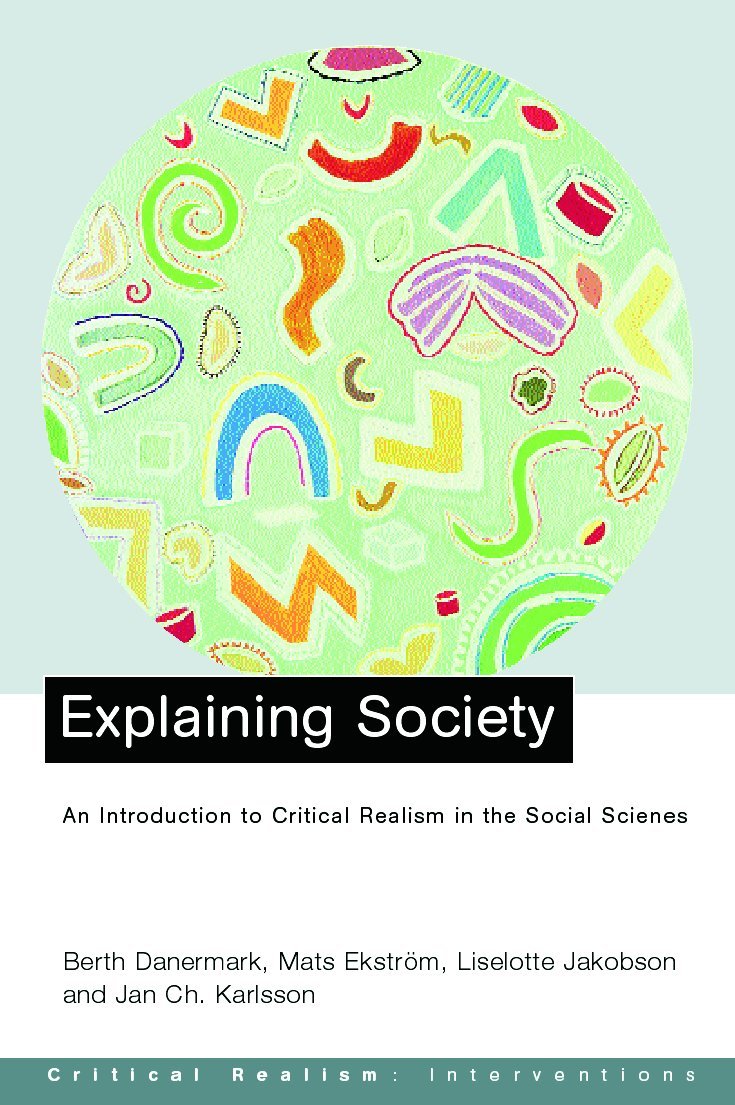 Explaining Society: Critical Realism in the Social Sciences (Critical Realism: Interventions),Used