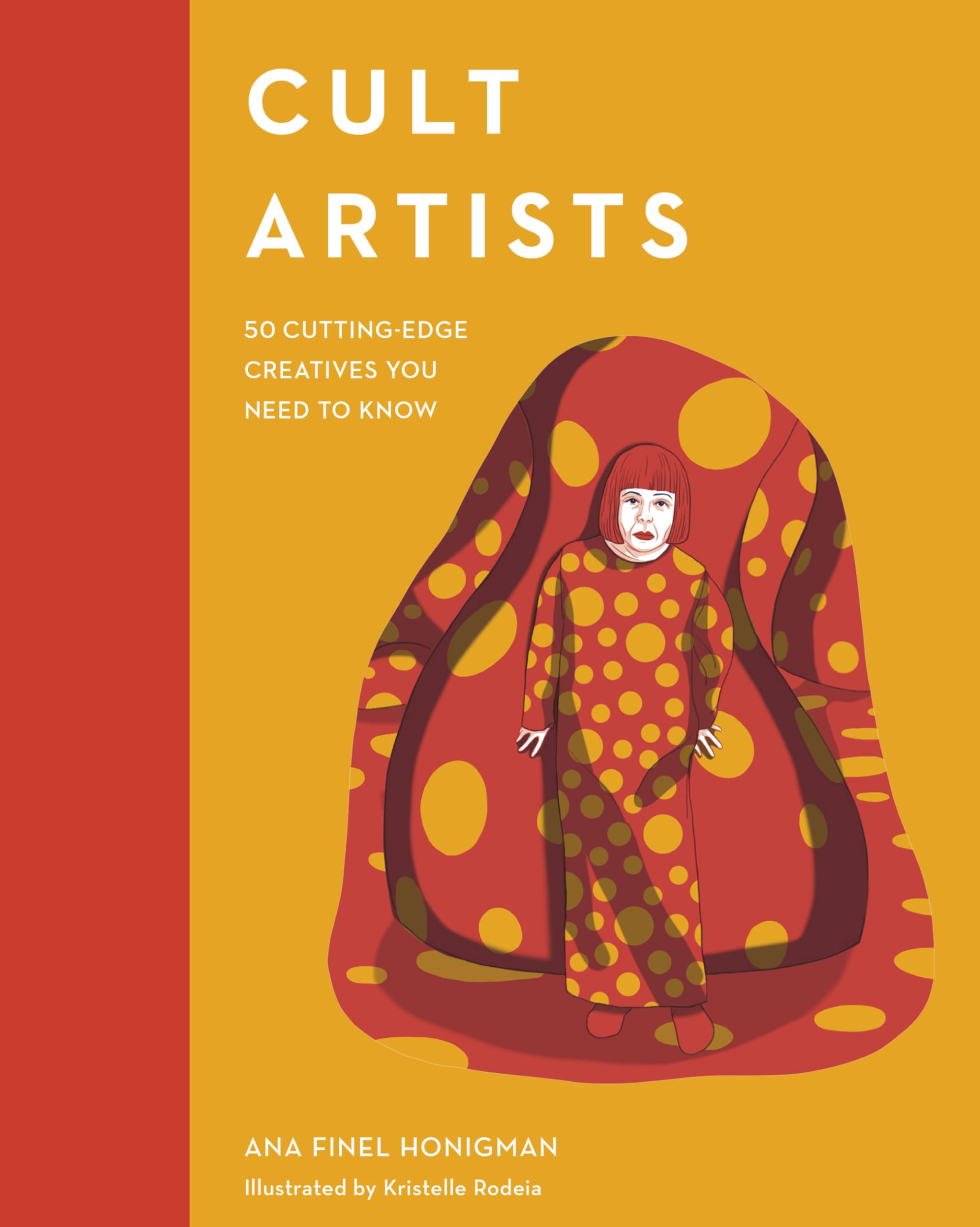 Cult Artists: 50 Cuttingedge Creatives You Need To Know (Cult Figures)
