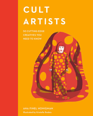 Cult Artists: 50 Cuttingedge Creatives You Need To Know (Cult Figures)