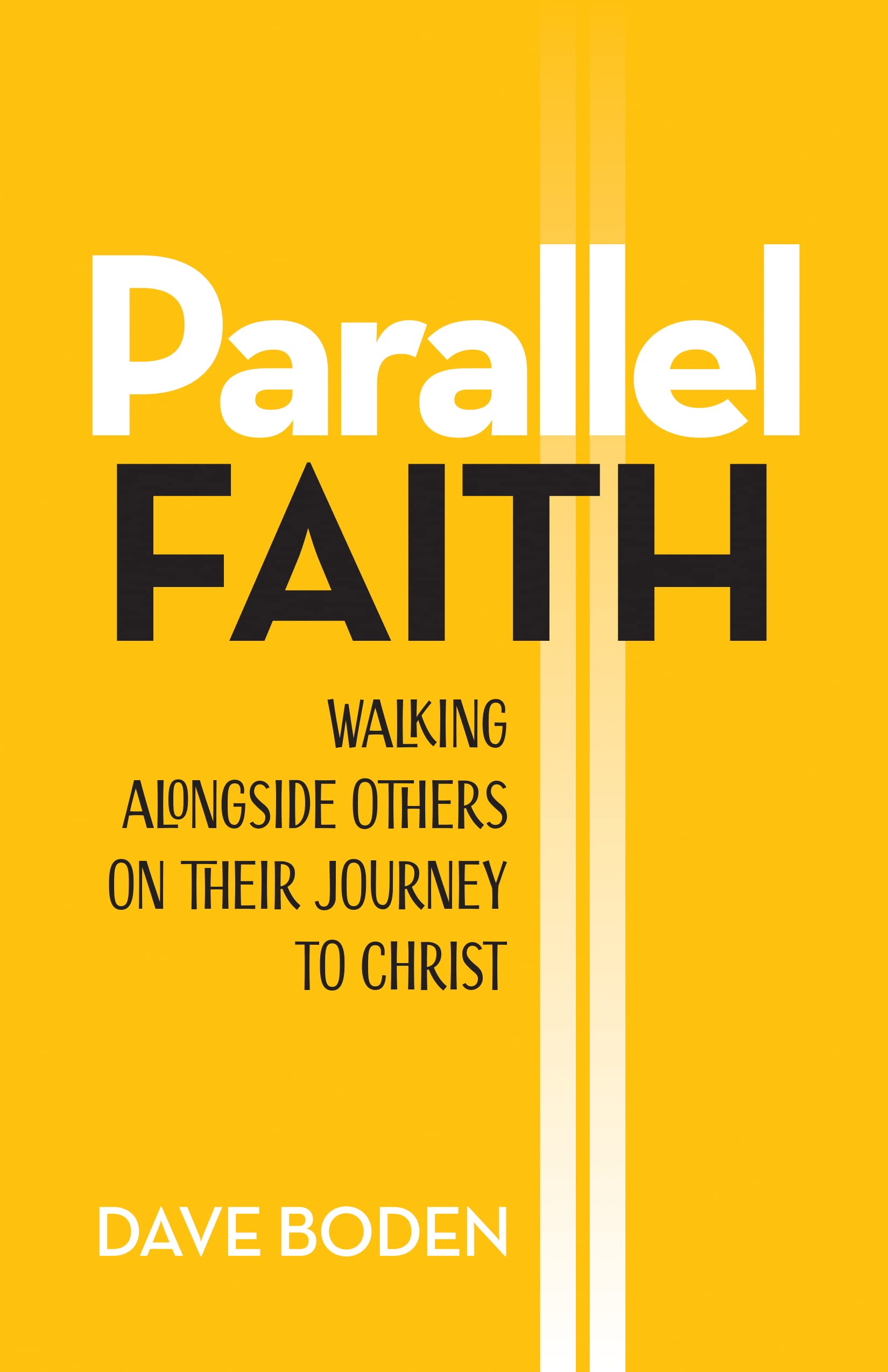 Parallel Faith: Walking alongside Others on Their Journey to Christ,Used